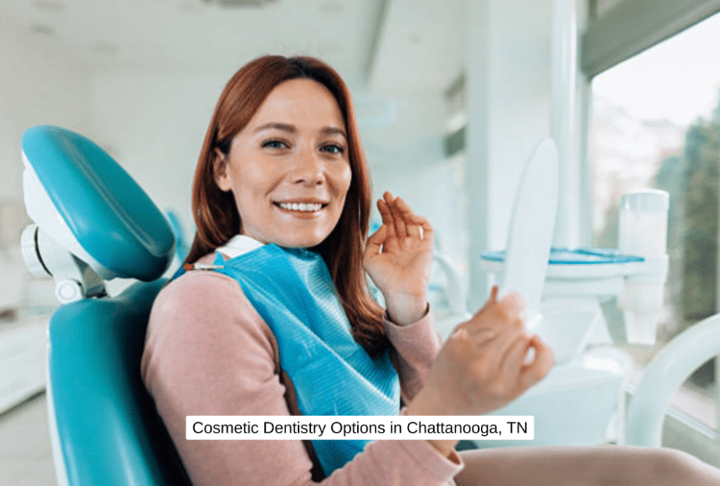 Cosmetic Dentistry Options in Chattanooga, TN