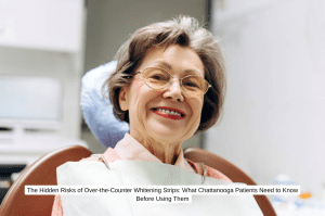 The Hidden Risks of Over-the-Counter Whitening Strips What Chattanooga Patients Need to Know Before Using Them